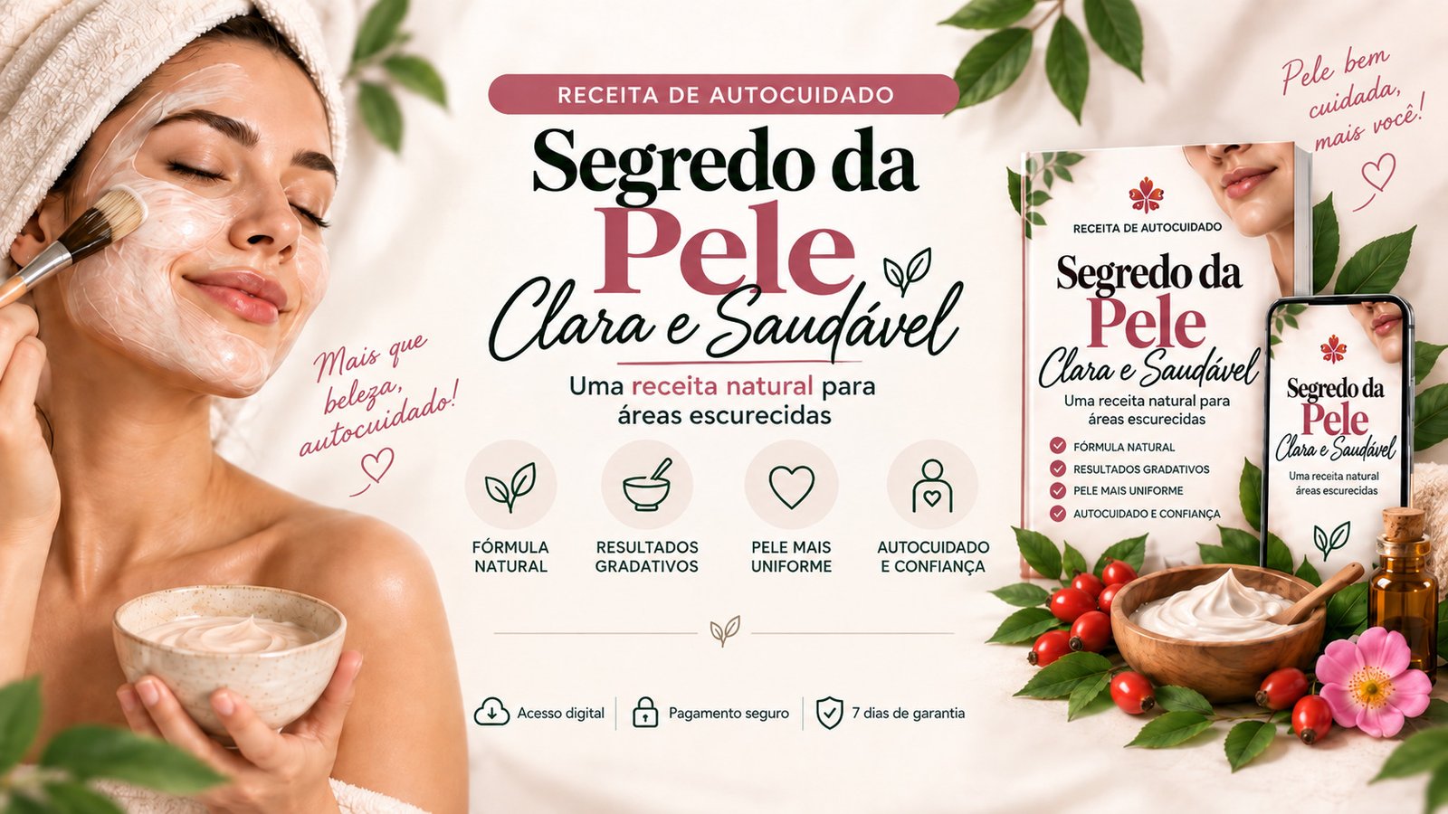 Receita de Autocuidado Segredo da Pele Clara e Saudável: uma receita natural e simples para cuidar da sua pele em casa, com ingredientes naturais, passo a passo ilustrado, resultados gradativos e autocuidado com confiança. Mostra a capa do material e a visualização no celular, com benefícios: ajuda a reduzir áreas escurecidas, deixa a pele mais uniforme, ingredientes acessíveis e cuide de você no seu tempo.